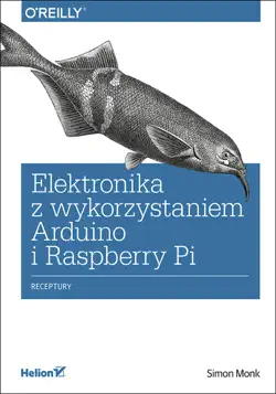 elektronika z wykorzystaniem arduino i rapsberry pi. receptury book cover image