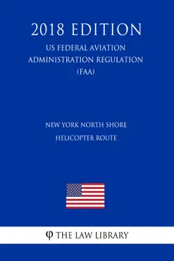 new york north shore helicopter route (us federal aviation administration regulation) (faa) (2018 edition) imagen de la portada del libro