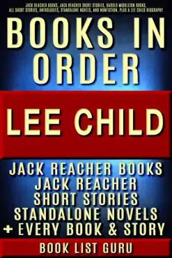 lee child books in order: jack reacher books, jack reacher short stories, harold middleton books, all short stories, anthologies, standalone novels, and nonfiction, plus a lee child biography. book cover image
