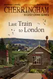 Cherringham - Last Train to London synopsis, comments