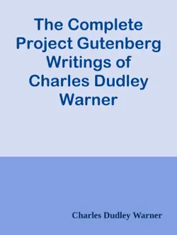 the complete project gutenberg writings of charles dudley warner book cover image
