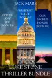 Luke Stone Thriller Bundle: Oppose Any Foe (#4), President Elect (#5), and Our Sacred Honor (#6)
