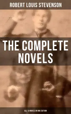 the complete novels of robert louis stevenson - all 13 novels in one edition book cover image