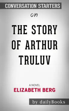 the story of arthur truluv: a novel by elizabeth berg: conversation starters book cover image