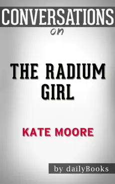 the radium girls: the dark story of america's shining women by kate moore conversation starters book cover image