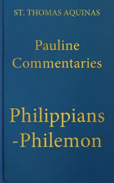 commentary on the letters of saint paul to the philippians, colossians, thessalonians, timothy, titus, and philemon book cover image