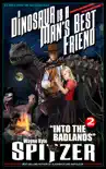 A Dinosaur Is A Man's Best Friend (A Serialized Novel), Part Two: "Into the Badlands" sinopsis y comentarios