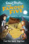 Famous Five: 3: Five Run Away Together sinopsis y comentarios