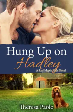 hung up on hadley (red maple falls, #5) book cover image