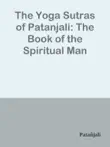 The Yoga Sutras of Patanjali: The Book of the Spiritual Man sinopsis y comentarios