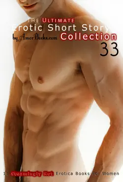 the ultimate erotic short story collection 33: 11 steamingly hot erotica books for women book cover image
