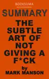 Summary: The Subtle Art of Not Giving a F*ck by Mark Manson sinopsis y comentarios