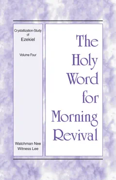 the holy word for morning revival - crystallization-study of ezekiel, volume 4 book cover image