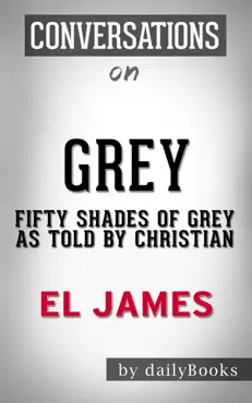 grey: fifty shades of grey as told by christian by e l james: conversation starters imagen de la portada del libro