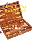 How To Play Backgammon. synopsis, comments