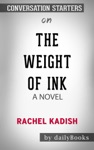 The Weight of Ink: A Novel by Rachel Kadish: Conversation Starters