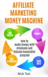 Affiliate Marketing Money Machine -How To Make Money With Clickbank And Amazon Associates Program synopsis, comments