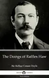 The Doings of Raffles Haw by Sir Arthur Conan Doyle (Illustrated) sinopsis y comentarios