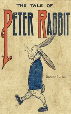 the tale of peter rabbit, the tale of benjamin bunny, the tale of the flopsy bunnies, and the story of a fierce bad rabbit. complete with illustrations book cover image