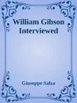 William Gibson Interviewed sinopsis y comentarios