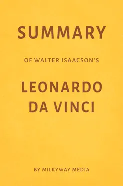 summary of walter isaacson’s leonardo da vinci by milkyway media imagen de la portada del libro