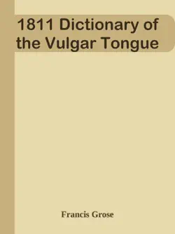 1811 dictionary of the vulgar tongue book cover image