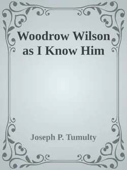 woodrow wilson as i know him imagen de la portada del libro