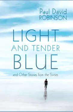 light and tender blue and other stories from the sixties book cover image