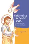 Welcoming the Christ Child synopsis, comments