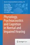Physiology, Psychoacoustics and Cognition in Normal and Impaired Hearing reviews