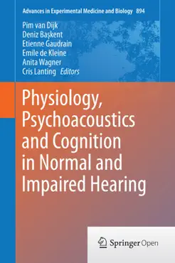 physiology, psychoacoustics and cognition in normal and impaired hearing book cover image