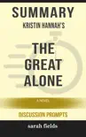 Summary: Kristin Hannah's The Great Alone sinopsis y comentarios