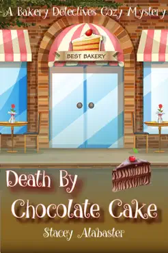 death by chocolate cake: a bakery detectives cozy mystery book cover image