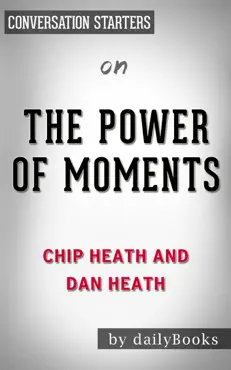 the power of moments by chip heath and dan heath: converstion starters book cover image