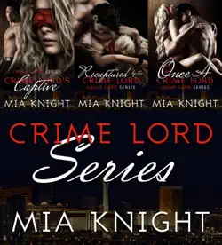 crime lord series box-set 1-3: crime lord's captive, recaptured by the crime lord, once a crime lord book cover image