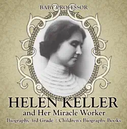 helen keller and her miracle worker - biography 3rd grade children's biography books imagen de la portada del libro