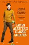 James Acaster's Classic Scrapes - The Hilarious Sunday Times Bestseller sinopsis y comentarios