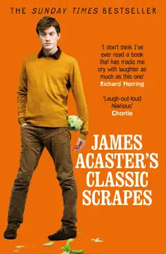 james acaster's classic scrapes - the hilarious sunday times bestseller imagen de la portada del libro