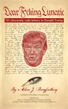 dear f*cking lunatic: 101 obscenely rude letters to donald trump book cover image