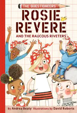 rosie revere and the raucous riveters book cover image