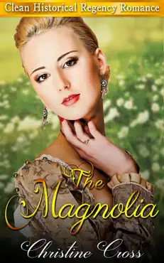 the magnolia - clean historical regency romance imagen de la portada del libro