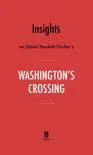 Insights on David Hackett Fischer’s Washington’s Crossing by Instaread sinopsis y comentarios