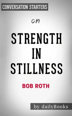 strength in stillness: the power of transcendental meditation by bob roth: conversation starters book cover image