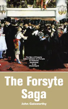 the forsyte saga: the man of property, indian summer of a forsyte, in chancery, awakening, to let book cover image