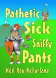 Pathetic Sick Sniffy Pants synopsis, comments