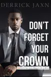 Don't Forget Your Crown: Self-love has everything to do with it. e-book