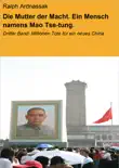 Die Mutter der Macht. Ein Mensch namens Mao Tse-tung. synopsis, comments