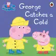 Peppa Pig: George Catches a Cold sinopsis y comentarios