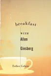 Breakfast with Allen Ginsberg synopsis, comments
