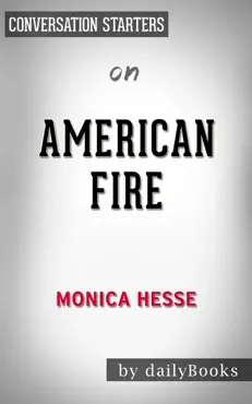 american fire: love, arson, and life in a vanishing land by monica hesse: conversation starters imagen de la portada del libro